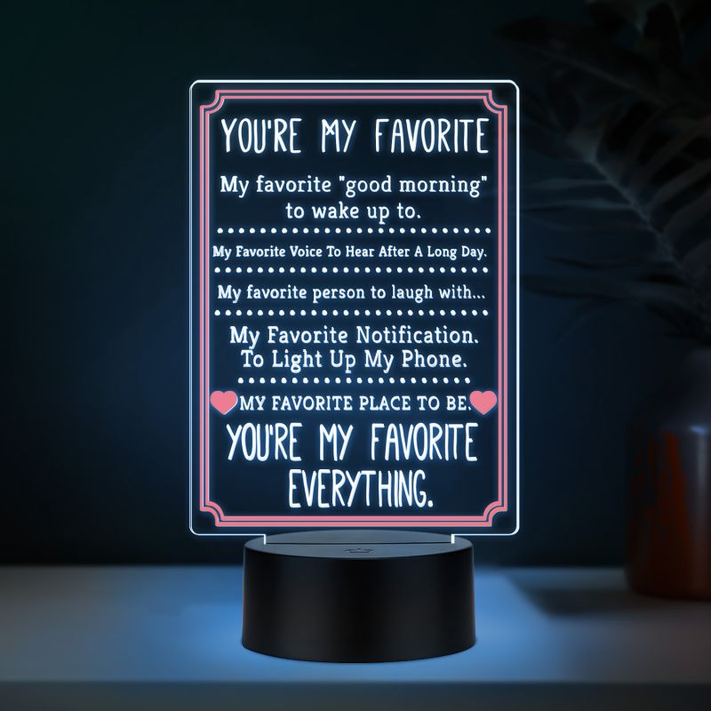 You're My Favorite Everything Quote Engraved LED Acrylic Night Light with Multicolored Light with Black Base, Romantic Love Lamp Gift for Your Favorite Person